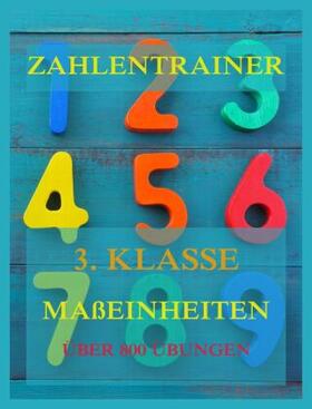 Beck | Zahlentrainer, 3. Klasse: Maßeinheiten | Buch | 978-3-8496-6714-6 | sack.de
