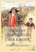 Dickens |  Dickens' Geschichten über Kinder, für Kinder erzählt | Buch |  Sack Fachmedien