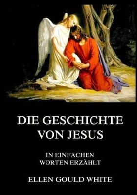 White | Die Geschichte von Jesus | Buch | 978-3-8496-7013-9 | sack.de