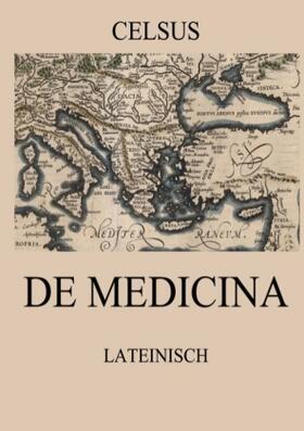 Celsus |  De Medicina | Buch |  Sack Fachmedien