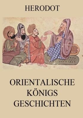Herodot |  Orientalische Königsgeschichten | Buch |  Sack Fachmedien