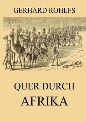 Rohlfs |  Quer durch Afrika | Buch |  Sack Fachmedien