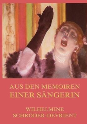 Schröder-Devrient |  Aus den Memoiren einer Sängerin | Buch |  Sack Fachmedien
