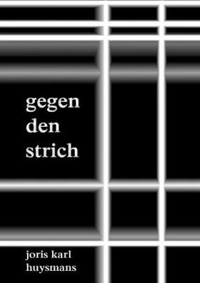 Huysmans | Gegen den Strich | Buch | 978-3-8496-8240-8 | www.sack.de