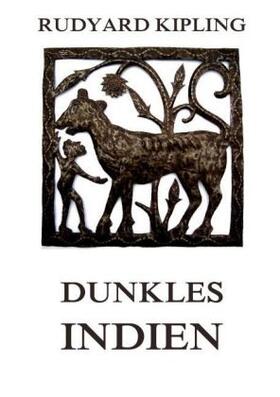 Kipling |  Dunkles Indien | Buch |  Sack Fachmedien