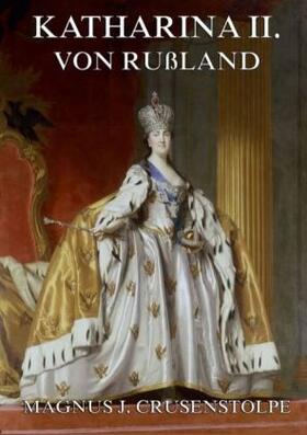 Crusenstolpe |  Katharina II von Russland | Buch |  Sack Fachmedien