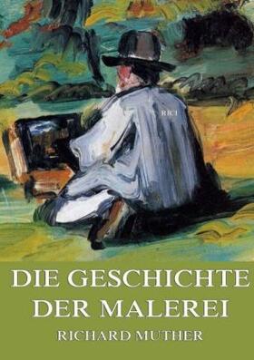 Muther |  Die Geschichte der Malerei | Buch |  Sack Fachmedien