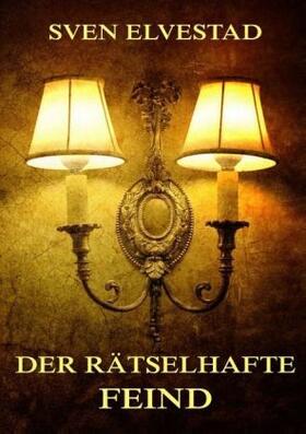 Elvestad |  Der rätselhafte Feind | Buch |  Sack Fachmedien