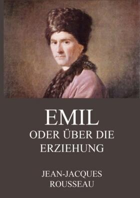 Rousseau |  Emil oder über die Erziehung | Buch |  Sack Fachmedien