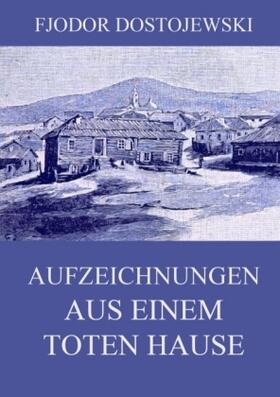 Dostojewski |  Aufzeichnungen aus einem toten Hause | Buch |  Sack Fachmedien