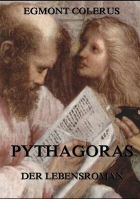Colerus |  Pythagoras - Ein Lebensroman | Buch |  Sack Fachmedien