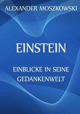 Moszkowski |  Einstein - Einblicke in seine Gedankenwelt | Buch |  Sack Fachmedien