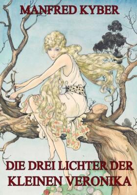 Kyber |  Die drei Lichter der kleinen Veronika | Buch |  Sack Fachmedien