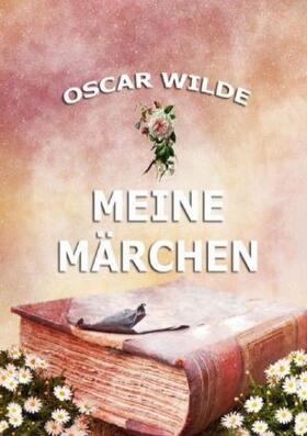 Wilde |  Meine Märchen | Buch |  Sack Fachmedien