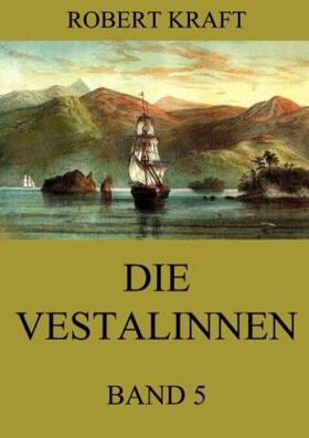 Kraft |  Die Vestalinnen, Band 5 | Buch |  Sack Fachmedien