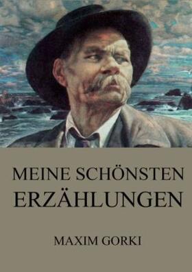 Gorki |  Meine schönsten Erzählungen | Buch |  Sack Fachmedien