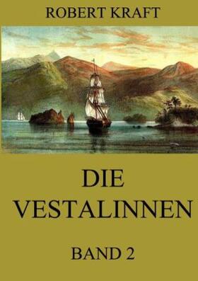 Kraft |  Die Vestalinnen, Band 2 | Buch |  Sack Fachmedien