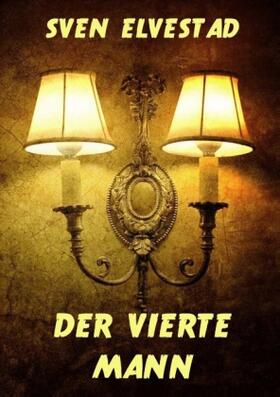 Elvestad |  Der vierte Mann | Buch |  Sack Fachmedien