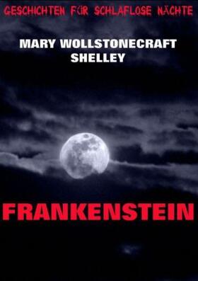 Shelley |  Frankenstein oder Der moderne Prometheus | Buch |  Sack Fachmedien