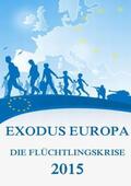 Beck |  Exodus Europa - Die Flüchtlingskrise 2015 | Buch |  Sack Fachmedien