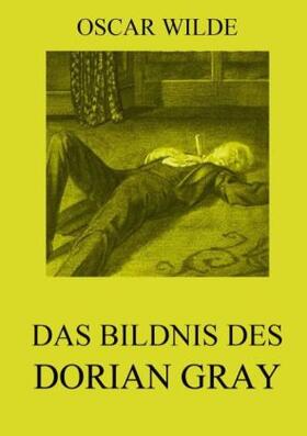 Wilde | Das Bildnis des Dorian Gray | Buch | 978-3-8496-9446-3 | www.sack.de
