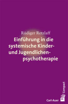 Retzlaff | Einführung in die systemische Therapie mit Kindern und Jugendlichen | Buch | 978-3-8497-0004-1 | sack.de
