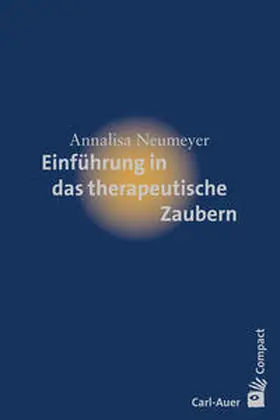 Neumeyer |  Einführung in das therapeutische Zaubern | Buch |  Sack Fachmedien