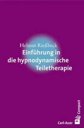 Rießbeck |  Einführung in die hypnodynamische Teiletherapie | Buch |  Sack Fachmedien
