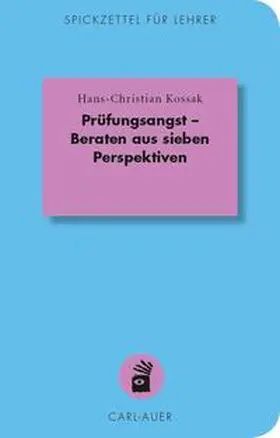 Kossak |  Prüfungsangst - Beraten aus sieben Perspektiven | Buch |  Sack Fachmedien