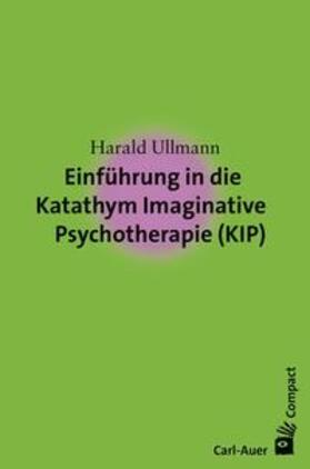 Ullmann | Einführung in die Katathym Imaginative Psychotherapie (KIP) | Buch | 978-3-8497-0070-6 | sack.de