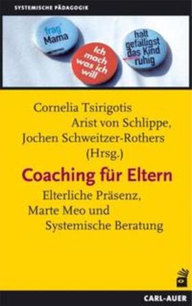 Tsirigotis / Schlippe / Schweitzer-Rothers | Coaching für Eltern | Buch | 978-3-8497-0077-5 | sack.de