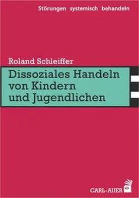 Schleiffer |  Dissoziales Handeln von Kindern und Jugendlichen | Buch |  Sack Fachmedien