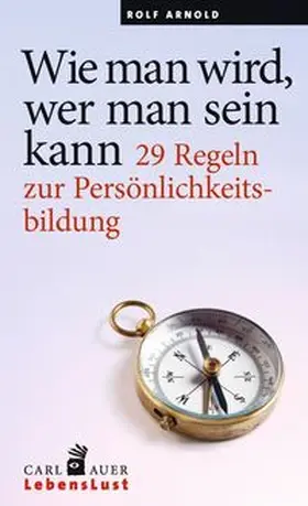Arnold | Wie man wird, wer man sein kann | Buch | 978-3-8497-0102-4 | www.sack.de