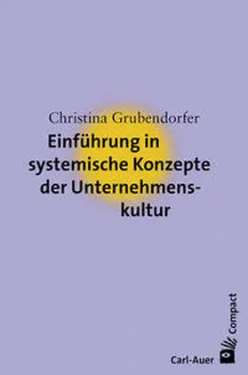 Grubendorfer |  Einführung in systemische Konzepte der Unternehmenskultur | Buch |  Sack Fachmedien