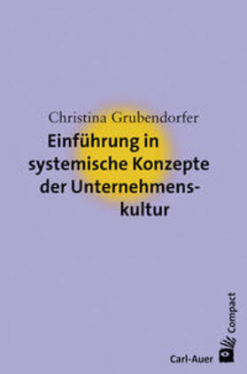 Grubendorfer | Einführung in systemische Konzepte der Unternehmenskultur | Buch | 978-3-8497-0105-5 | sack.de