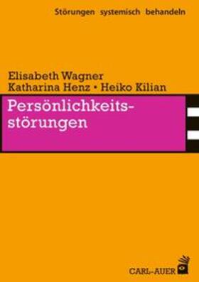 Wagner / Henz / Kilian |  Persönlichkeitsstörungen | Buch |  Sack Fachmedien