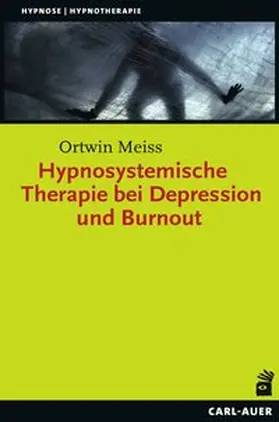 Meiss |  Hypnosystemische Therapie bei Depression und Burnout | Buch |  Sack Fachmedien
