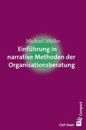 Müller |  Einführung in narrative Methoden der Organisationsberatung | Buch |  Sack Fachmedien