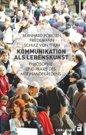 Pörksen / Schulz von Thun | Kommunikation als Lebenskunst | Buch | sack.de