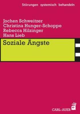 Schweitzer / Hunger-Schoppe / Hilzinger |  Soziale Ängste | Buch |  Sack Fachmedien