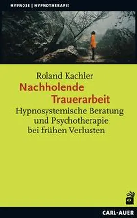 Kachler | Nachholende Trauerarbeit | Buch | 978-3-8497-0239-7 | www.sack.de