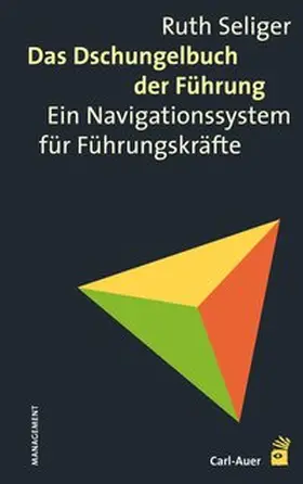 Seliger |  Das Dschungelbuch der Führung | Buch |  Sack Fachmedien