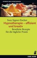 Signer-Fischer |  Hypnotherapie - effizient und kreativ | Buch |  Sack Fachmedien
