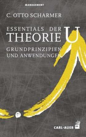 Scharmer | Essentials der Theorie U | Buch | 978-3-8497-0274-8 | sack.de