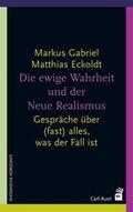 Gabriel / Eckoldt |  Die ewige Wahrheit und der Neue Realismus | Buch |  Sack Fachmedien