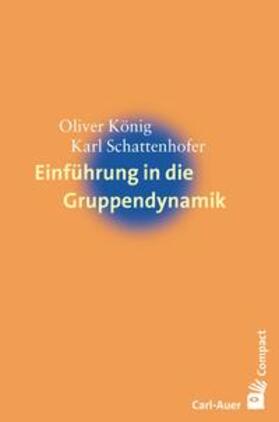 König / Schattenhofer | Einführung in die Gruppendynamik | Buch | 978-3-8497-0344-8 | sack.de