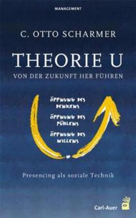 Scharmer |  Theorie U - Von der Zukunft her führen | Buch |  Sack Fachmedien