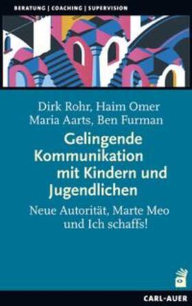 Rohr / Omer / Aarts | Gelingende Kommunikation mit Kindern und Jugendlichen | Buch | 978-3-8497-0356-1 | sack.de