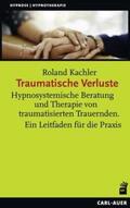 Kachler |  Traumatische Verluste | Buch |  Sack Fachmedien