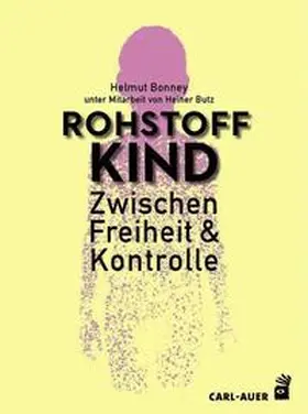 Bonney / Butz | Rohstoff Kind | Buch | 978-3-8497-0377-6 | sack.de